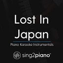 Sing2Piano - Lost In Japan Higher Key of C Originally Performed by Shawn Mendes Piano Karaoke…