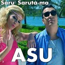 ASU - Saru Saruta ma Feat Claudia