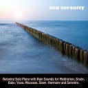 Zen serenity - Gentle Rain Sound and Solo Piano