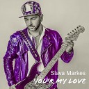 Slava Markes - You r My Love
