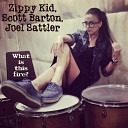 Zippy Kid - What is this fire with Scott Barton Joel…