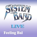 System Band - Ou tronpe m Live