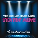 The Michael Kane Band - Stayin Alive Original Mix