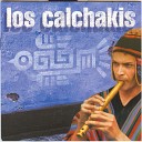 Los Calchakis - Chamame en flor