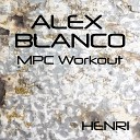 Alex Blanco - MPC Workout Original Mix