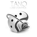 Tano - Lose Control Original Mix