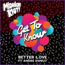 Get To Know feat Andre Espeut - Better Love Babert Remix