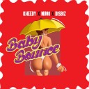 Kheedy feat Muno Disbiz - Baby Bounce