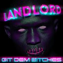 Landlord - Love Your Hands Reprise