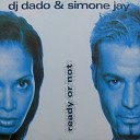 DJ Dado Simone Jay - Ready or Not Jaydee Remix