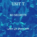 Unit T - No Secrets Alex Ch Remix 2k19