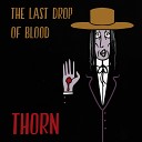 The Last Drop of Blood - Thorn