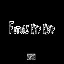 F T DA FUTURE Hyp Hop Sells - Tryin Hard Pt 1