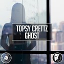Topsy Crettz - Ghost Original Mix