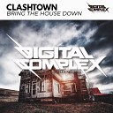 Clashtown - Bring The House Down Original Mix