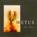 Metus - The Time Has Come