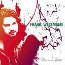 Frank Wesemann - Weil du nicht wiederkommst