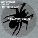 Mike Improvisa Kenji Shk - I Can t Get No Sleep