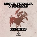 Miguel Verdolva - O Superman Radio Edit