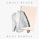 Small Black - Real People feat Frankie Rose