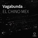 El Chino Mex - Vagabunda