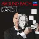 Massimo Giuseppe Bianchi - J S Bach Capriccio in B flat BWV 992 On the departure of a dear brother 1 Arioso…