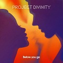 Divinity Project - Before You Go