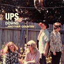 Ups and Downs - Are You Receiving Me