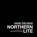 Northern Lite - Raise the Dead Resurrection Mix