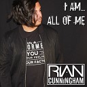 Rian Cunningham - I Am All Of Me