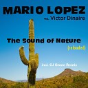 Mario Lopez Victor Dinaire - The Sound of Nature Cj Stone Remix