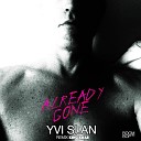 Yvi Slan - Already Gone King Krab Remix