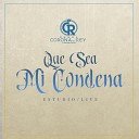 Banda Corona Del Rey - Que Sea Mi Condena