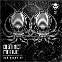 Distinct Motive - Out There Original Mix