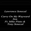 Lawrence Senecal - Carry On My Wayward Son