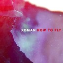 XO Man - How to Fly Version 2