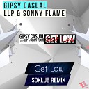 Gipsy Casual feat LLP Sonny Flame - Get Low Sdklub Remix