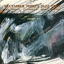 December Thirty Jazz Trio - For Dave Original Version