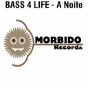 Bass 4 Life - A Noite