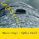 Mauro Negri Zlatko Kau i Duo - Squarci 7 Original Version