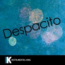 Instrumental King - Despacito In the Style of Luis Fonsi feat Daddy Yankee Karaoke…