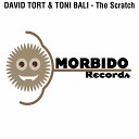 David Tort Toni Bali - The Scratch Original Mix