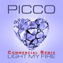 Picco - Light My Fire Commercial Radio Edit