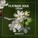 Platinum Doug - Cream Original Mix