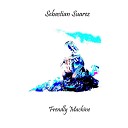 Sebastian Suarez - Frendly Machine