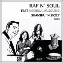 Raf n Soul feat Michela Musolino - Shanshu in Sicily