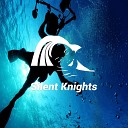 Silent Knights - Bubbles and Gurgles Underwater No Bass