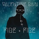 Valentine Rain - Fire Fire