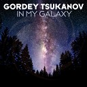 Gordey Tsukanov - In My Galaxy Original Mix
