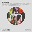 Jesser - Echoes of a Distant Memory Original Mix